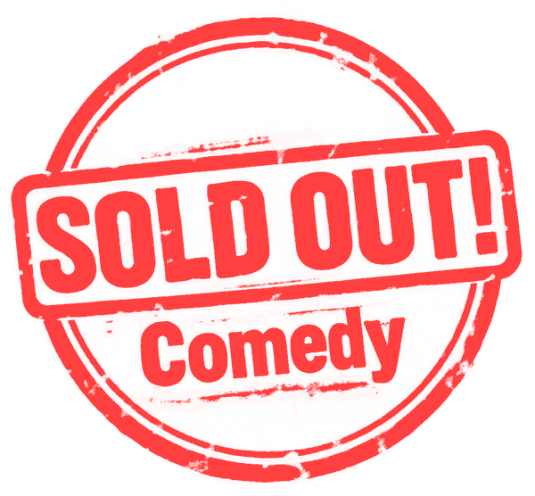 SOLD OUT! Comedy